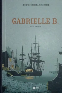 Gabrielle B. - Édition intégrale