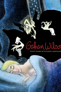 Gahan Wilson: Fifty Years of Playboy Cartoons