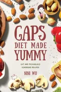 GAPS Diet Made Yummy