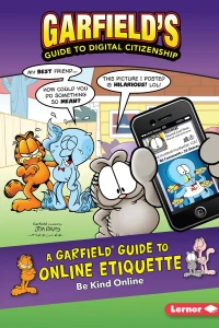 Garfield's Guide To Digital Citizenship: A Garfield Guide To Online Etiquette
