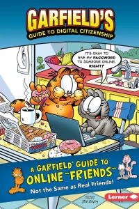 Garfield's Guide To Digital Citizenship: A Garfield Guide To Online "Friends"
