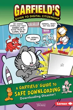 Garfield's Guide To Digital Citizenship: A Garfield Guide To Safe Downloading