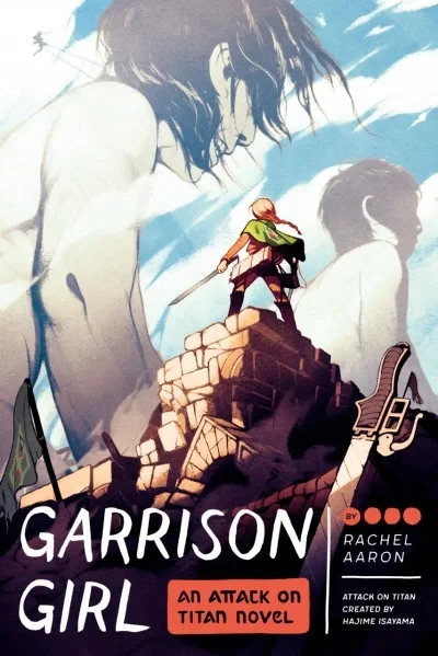 Garrison Girl: An Attack on Titan Novel (2018) - Series 