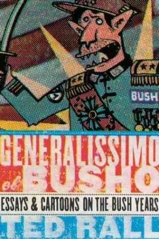 Generalissimo el Busho : Essays and Cartoons on the Bush Years (2004) - Series 