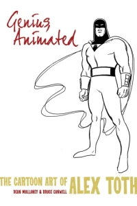 Genius, Animated: The Cartoon Art of Alex Toth