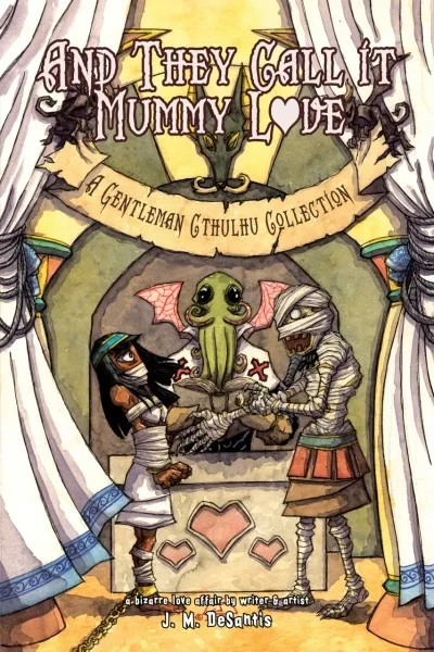 Gentleman Cthulhu: Emeritus Moribus Monstrum: And They Call it Mummy Love (2019) - Series 