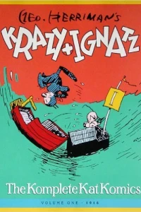 Geo. Herriman's Krazy & Ignatz : The Komplete Kat Komics