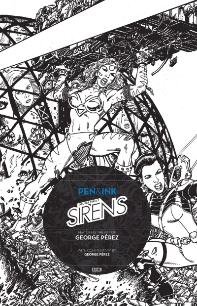 George Perez's Sirens: Pen & Ink (2015) - Series 