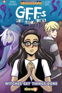 G.F.F.s: Ghost Friends Forever "Witches Get Things Done" Halloween Comic Fest