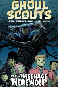 Ghoul Scouts: I Was A Tweenage Werewolf!
