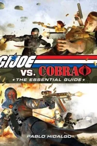 G.I. Joe vs. Cobra The Essential Guide