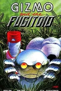 Gizmo and the Fugitoid