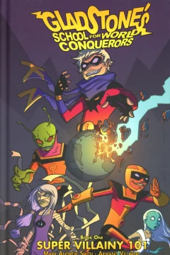 Gladstone's School For World Conquerors