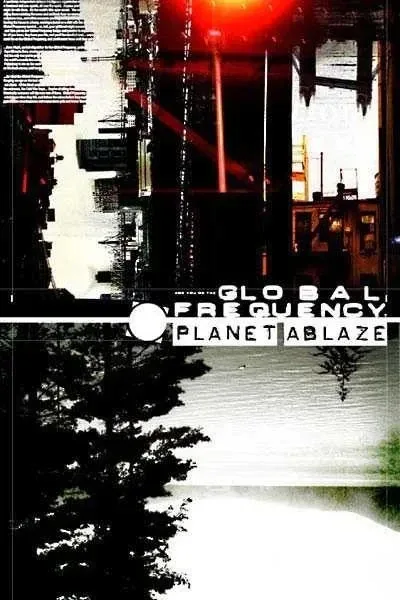 Global Frequency: Planet Ablaze (2004) - Series 