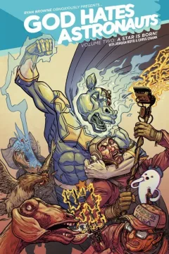 God Hates Astronauts: A Star Is Born
