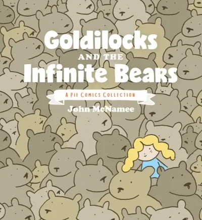 Goldilocks and the Infinite Bears: A Pie Comics Collection (2018) - Series 