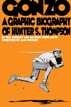Gonzo: A Graphic Biography of Hunter S Thompson