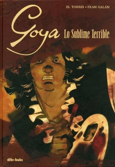 Goya: Lo Sublime Terrible (2018) - Series 