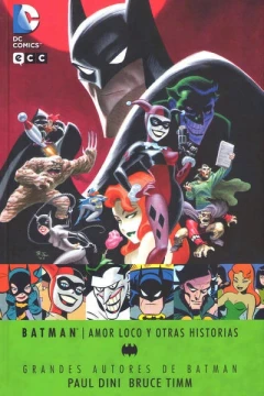 Grandes Autores de Batman - Paul Dini y Bruce Timm: Amor Loco y otras Historias