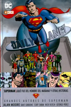 Grandes Autores de Superman: ¿Qué Fue del Hombre del Mañana? y Otras Historias