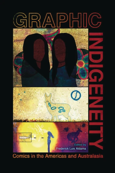 Graphic Indigeneity: Comics in the Americas and Australasia (Hardcover, 2020) - Series 