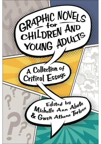Graphic Novels for Children and Young Adults: A Collection of Critical Essays (2018) - Series 