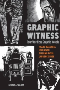 Graphic Witness: Four Wordless Graphic Novels