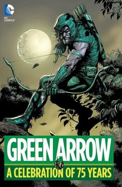 Green Arrow: A Celebration of 75 Years (Hardcover, 2016) - Series 