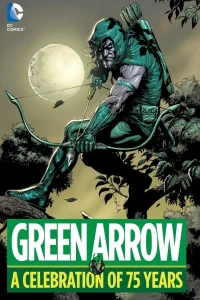 Green Arrow: A Celebration of 75 Years