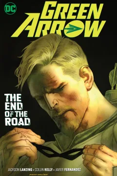 Green Arrow: The End of the Road