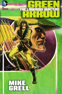 Green Arrow: The Longbow Hunters