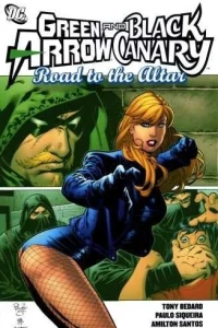 Green Arrow/Black Canary: Road to the Altar