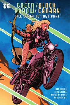 Green Arrow/Black Canary: Till Death Do They Part