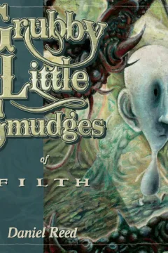 Grubby Little Smudges of Filth