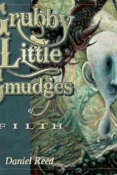 Grubby Little Smudges of Filth