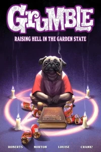 Grumble: Raising Hell In the Garden State