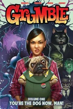 Grumble: You're the Dog Now, Man!
