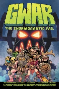 GWAR: The Enormogantic Fail
