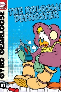 Gyro Gearloose and the Kolossal Defroster