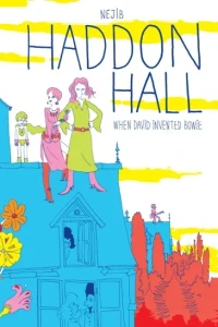Haddon Hall: When David Invented Bowie