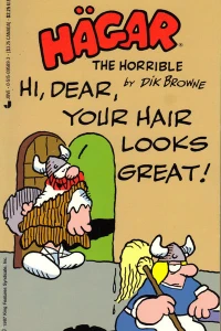 Hagar the Horrible: Hi Dear, Your Hair Looks Great!