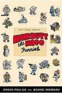 Hairbutt the Hippo Funnies