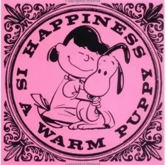 Happiness is a Warm Puppy - Series 