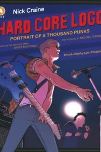 Hard Core Logo: Portrait of A Thousand Punks