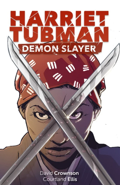 Harriet Tubman: Demon Slayer (2017) - Series 