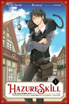 Hazure Skill: The Guild Member with a Worthless Skill Is Actually a Legendary Assassin