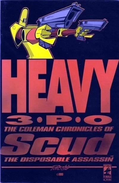 Heavy 3PO: The Coleman Chronicles of Scud, the Disposable Assassin (1995) - Series 