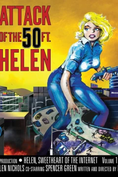 Helen, Sweetheart of the Internet: Attack of the 50ft. Helen