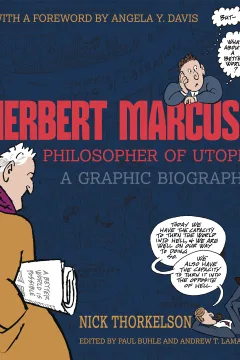 Herbert Marcuse, Philosopher of Utopia: A Graphic Biography