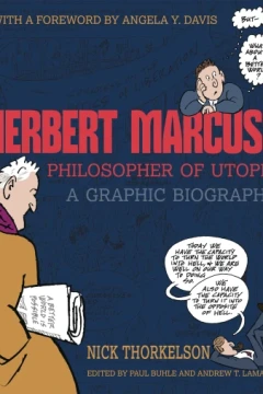 Herbert Marcuse, Philosopher of Utopia: A Graphic Biography